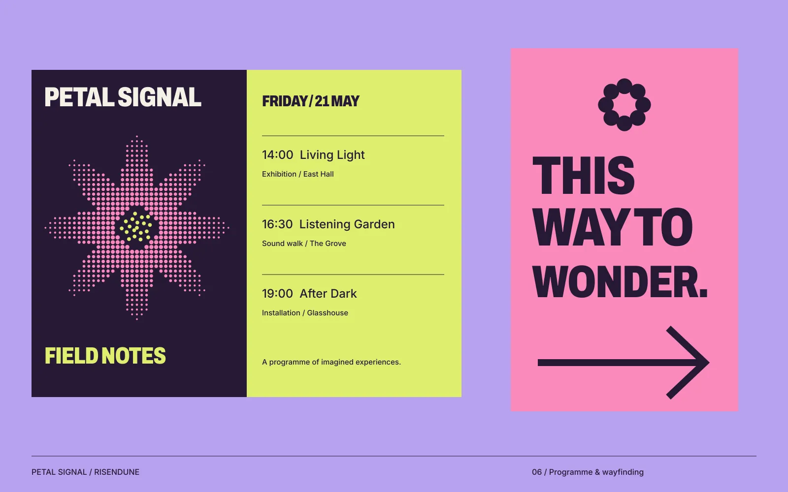 The programme and a sign: loud graphics, clear details.
